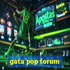 gata pop forum